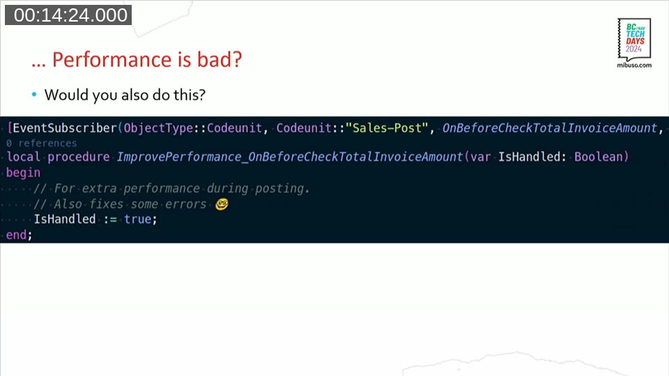 AL code showing an event subscriber on OnBeforeCheckTotalInvoiceAmount in Sales-Post that sets IsHandled := true with the comment &ldquo;For extra performance during posting. Also fixes some errors.&rdquo;
